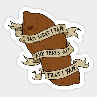 I Yam What I Yam Sticker